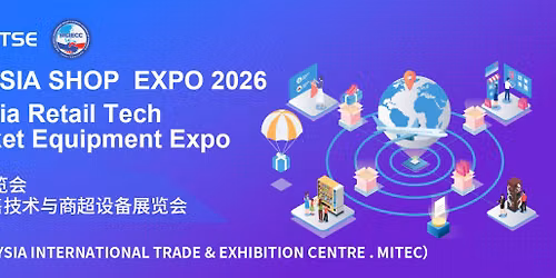 SEA SHOP & The 4th Malaysia Retail Technology & Supermarket Equipment Expo