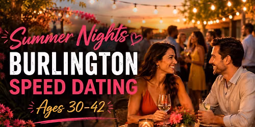 Summer Nights Burlington Speed Dating (Ages 30-42)
