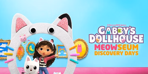 Gabby\u2019s Dollhouse MEOWseum Discovery Days