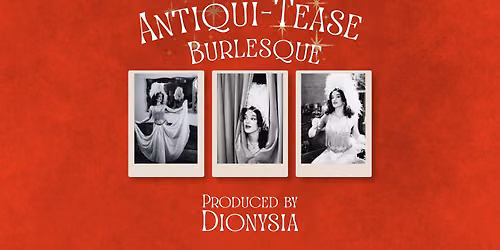 Antiqui-Tease Burlesque