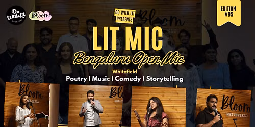 LIT-MIC: Bengaluru Open Mic (Whitefield) | Poetry, Stories, Comedy, Music | Edition #95