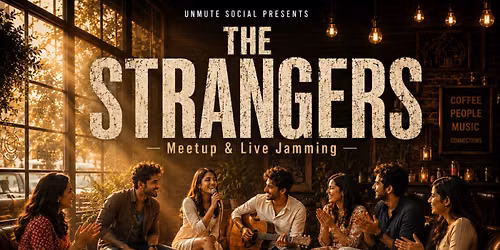The Strangers: Meetup & Live Jamming