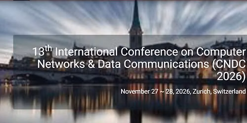 13th International Conference on Computer Networks & Data Communications (CNDC 2026)
