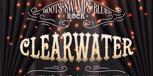 Clearwater: A Tribute to Creedence Clearwater Revival