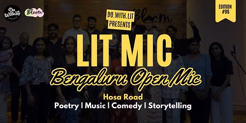 LIT-MIC: Bengaluru Open Mic (Hosa Road) | Poetry, Stories, Comedy, Music | Edition #96