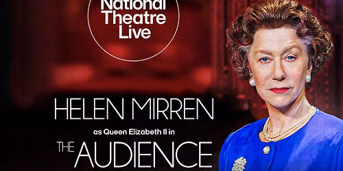 National Theatre Live: The Audience Encore 2026 at Moxie Cinema
