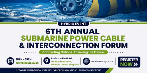 6th Annual Submarine Power Cable and Interconnection Forum