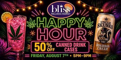 \ud83c\udf3f Happy Hour at Bliss Wellness Market \ud83c\udf3f