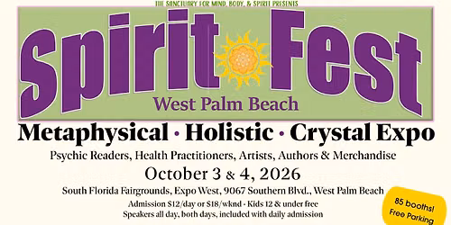 Spirit Fest\u00ae West Palm Beach Metaphysical. Holistic & Crystal Expo