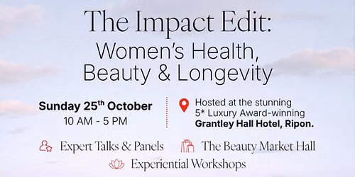 The Impact Edit: Women's Health, Beauty and Longevity - British Beauty Week