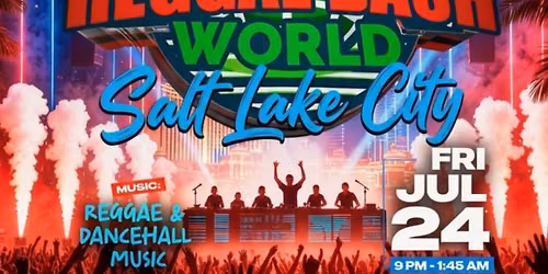 Reggae Bash World Salt Lake City 2026 | Reggae, Dancehall & Afrobeats Party
