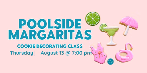 Poolside Margaritas \u2013 Public Workshop