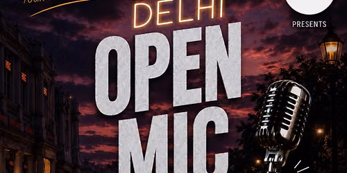 DELHI OPEN MIC -Poetry, Storytelling, Singing, Standup Comedy, Mono-act -Events in Delhi-Poetiyapa