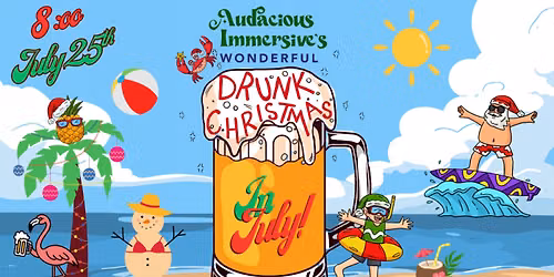 Drunk Christmas in July