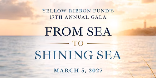 Yellow Ribbon Fund's 17th Annual Gala: From Sea to Shining Sea