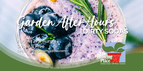Garden After Hours: Dirty Sodas