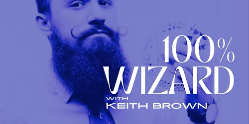 100% Wizard with Keith Brown