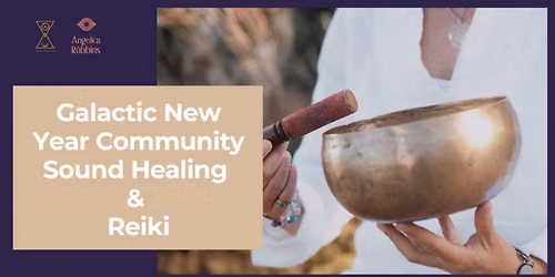 Galactic New Year Community Sound Healing & Reiki