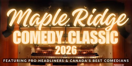 Maple Ridge Comedy Classic 2026