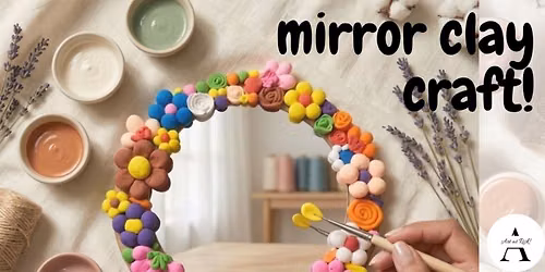 Clay Mirror Art Workshop by Artatrisk