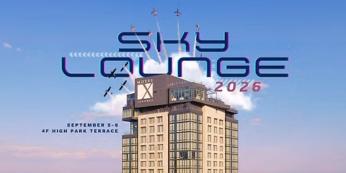 The Sky Lounge Experience at Hotel X Toronto (Snowbirds Farewell Edition)