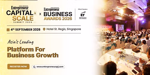 Entrepreneur APAC Capital & Scale Summit & Business Awards 2026