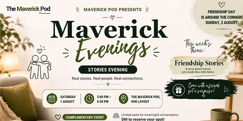 Friendship Stories @ Maverick Evenings!!