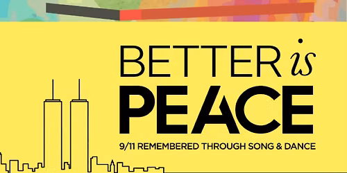 Better Is Peace: 9\/11 Remembered Through Song and Dance