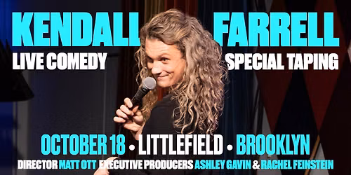 Kendall Farrell: Live Comedy Special Taping