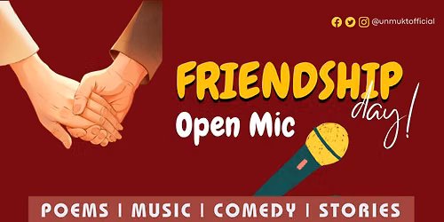 FRIENDSHIP DAY SPECIAL OPEN MIC - Poetry Storytelling Spoken Word & Comedy