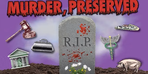 Murder, Preserved