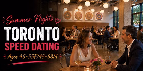 Summer Nights Toronto Singles Speed Dating (Ages 45-55F\/48-58M)