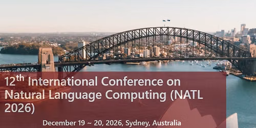 12th International Conference on Natural Language Computing (NATL 2026)