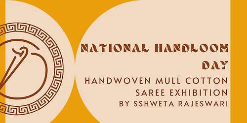 National Handloom Day - Handwoven Mull Cotton Saree exhibition