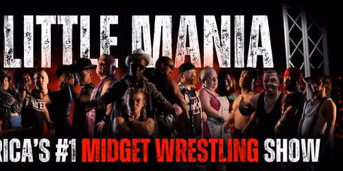 Little Mania America's #1 Midget Wrestling Show
