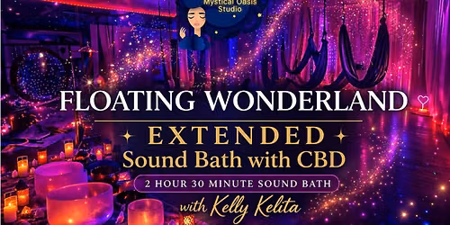 Floating Wonderland EXTENDED 2 Hour 30 Min Sound Bath with CBD