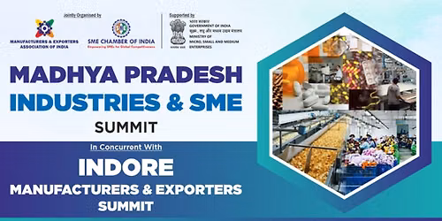 MADHYA PRADESH INDUSTRIES & SME SUMMIT