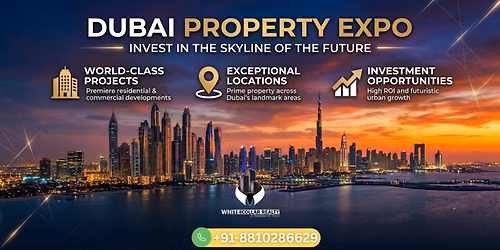 Dubai Property Expo August \u2013 Free Ticket | Every Dirham Earns More in Dubai!