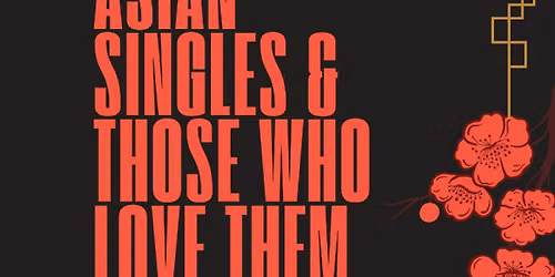 ASIAN SINGLES & THOSE WHO LOVE THEM