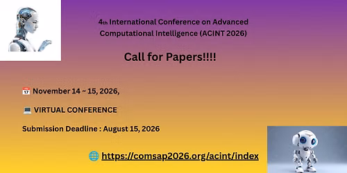 4th International Conference on Advanced Computational Intelligence (ACINT 2026)
