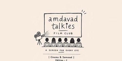 Amdavad Talkies: A Film Club | Cinema & Samvaad | Edition-1