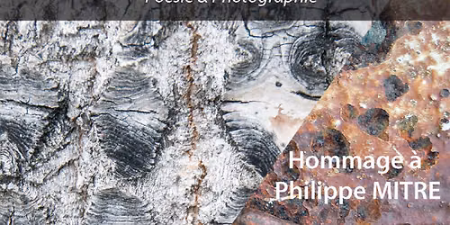 Exposition Hommage \u00e0 Philippe MITRE \u00ab Po\u00e8sImages \u00bb
