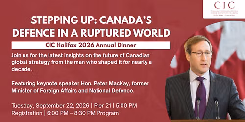 CIC Halifax Dinner with Peter MacKay, Stepping Up - Canada's Role in a Ruptured World