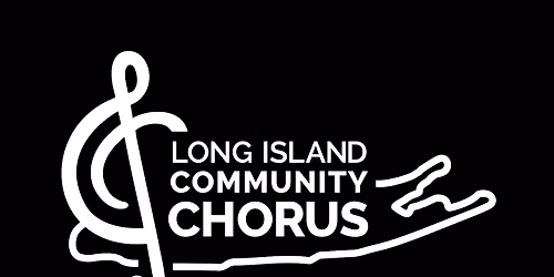 Long Island Community Chorus-- recruiting singers