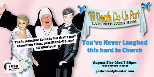 'Til Death Do Us Part: Late Nite Catechism