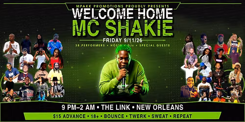 WELCOME HOME MC SHAKIE: A New Orleans Bounce Homecoming