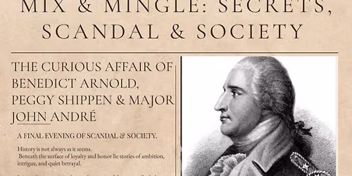 Secrets, Scandal & Society : The Curious Affair of Benedict Arnold, Peggy Shippen & Major John Andr\u00e9
