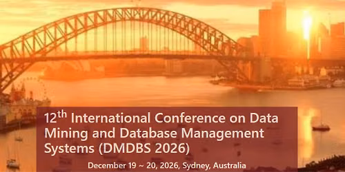 12th International Conference on Data Mining and Database Management Systems (DMDBS 2026)