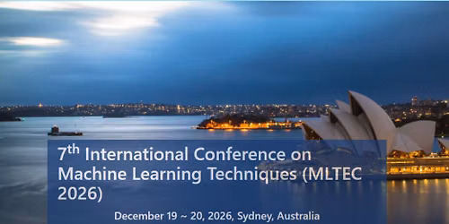 7th International Conference on Machine Learning Techniques (MLTEC 2026)