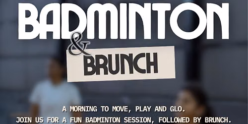 Badminton & Brunch \ud83c\udff8\ud83e\udd50